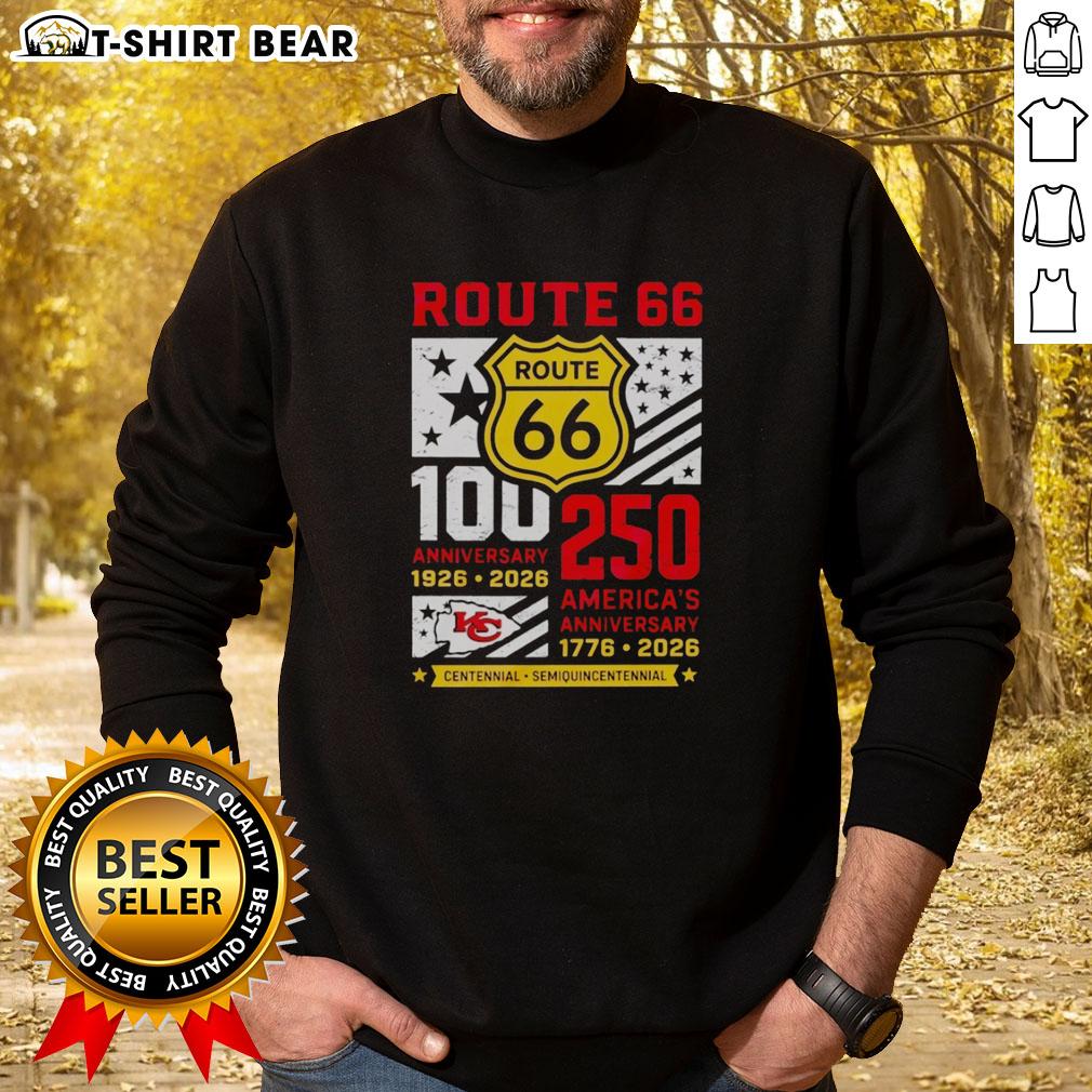 Original Kansas City Chiefs Route 66 Centennial 100th Anniversary 1926 2026 250th America Anniversary Sweatshirt Original Kansas City Chiefs Route 66 Centennial 100th Anniversary sweatshirt for 250th America Anniversary, 1926-2026.