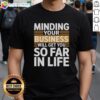 Original Minding Your Own Business Vintage T-Shirt design featuring bold text, perfect for casual wear and self-empowerment.