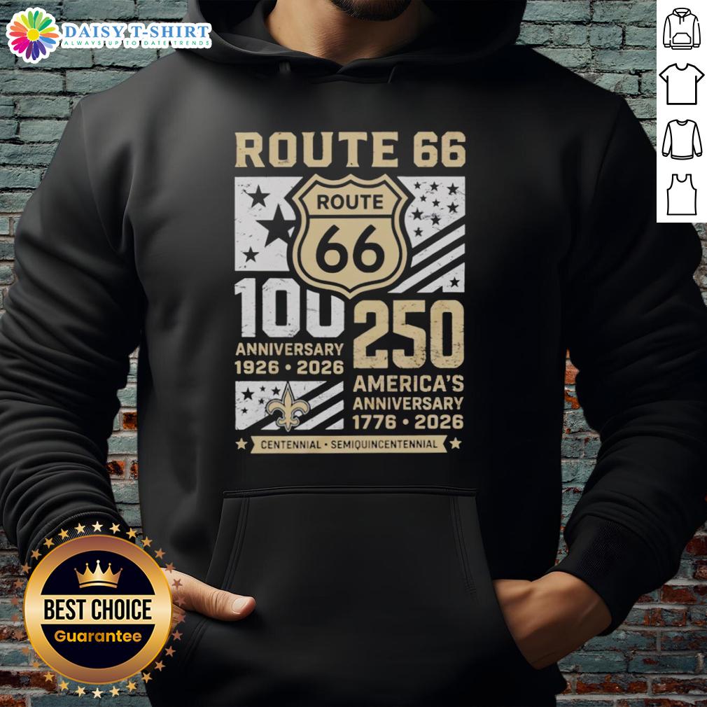Original New Orleans Saints Route 66 Centennial 100th Anniversary 1926 2026 250th America Anniversary Hoodie Original New Orleans Saints Route 66 Centennial 100th Anniversary hoodie, celebrating 250 years of America, 1926-2026.