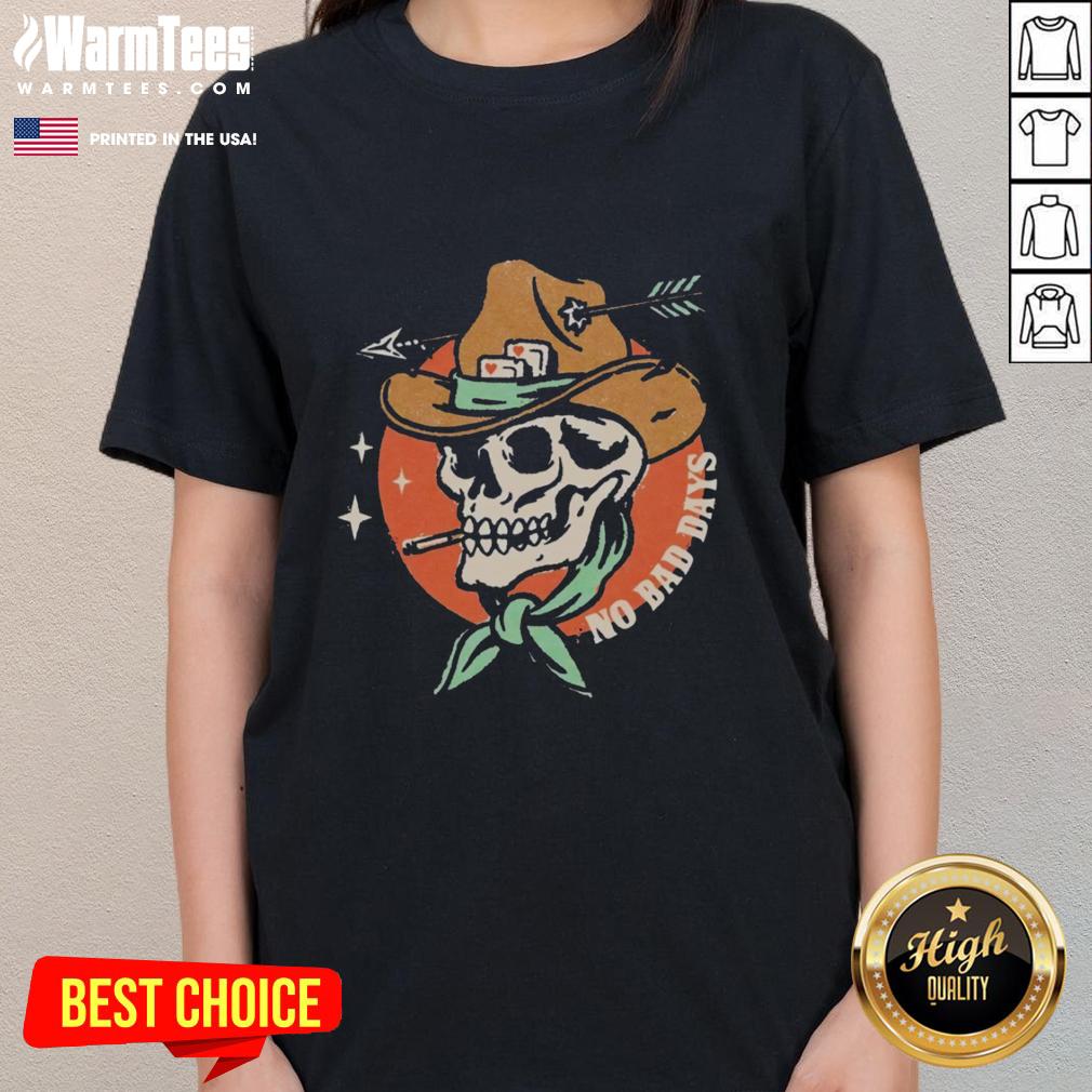 original-no-bad-days-funny-cowboy-skeleton-smoking-ladies-tee Funny cowboy skeleton smoking on 'Original No Bad Days' ladies tee, perfect for casual and quirky style.
