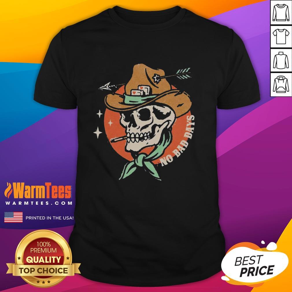 original-no-bad-days-funny-cowboy-skeleton-smoking-t-shirt Original No Bad Days funny cowboy skeleton smoking T-shirt design featuring a playful skeleton in cowboy attire.