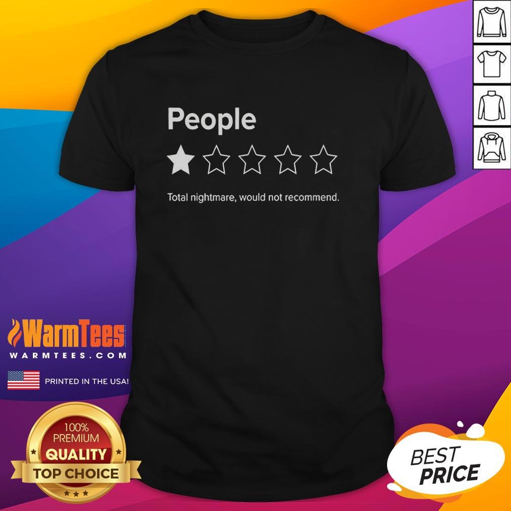 original-people-total-nightmare-would-not-recommend-1-out-of-5-stars-rating-t-shirt Original People Total Nightmare T-Shirt with 1 Out of 5 Stars Rating, featuring bold graphics and humorous design.