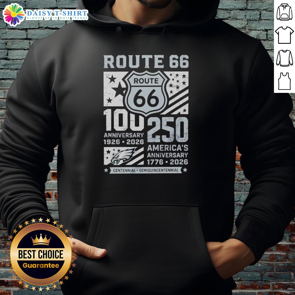Original Philadelphia Eagles Route 66 Centennial 100th Anniversary 1926 2026 250th America Anniversary Hoodie Original Philadelphia Eagles Route 66 Centennial 100th Anniversary hoodie celebrating 250th America Anniversary 1926-2026.