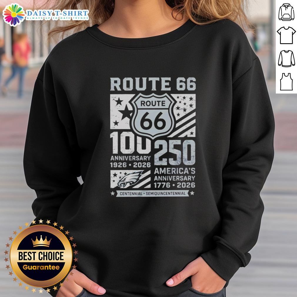 Original Philadelphia Eagles Route 66 Centennial 100th Anniversary 1926 2026 250th America Anniversary Sweatshirt Original Philadelphia Eagles Route 66 Centennial 100th Anniversary sweatshirt celebrating 250 years of American history.