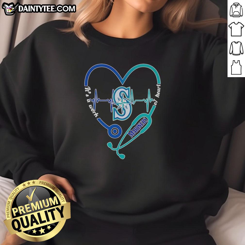 original-seattle-mariners-heart-and-soul-its-a-work-of-heart-stethoscope-and-heartbeat-shape-sweatshirt Original Seattle Mariners Heart and Soul sweatshirt featuring a stethoscope and heartbeat design, perfect for fans.