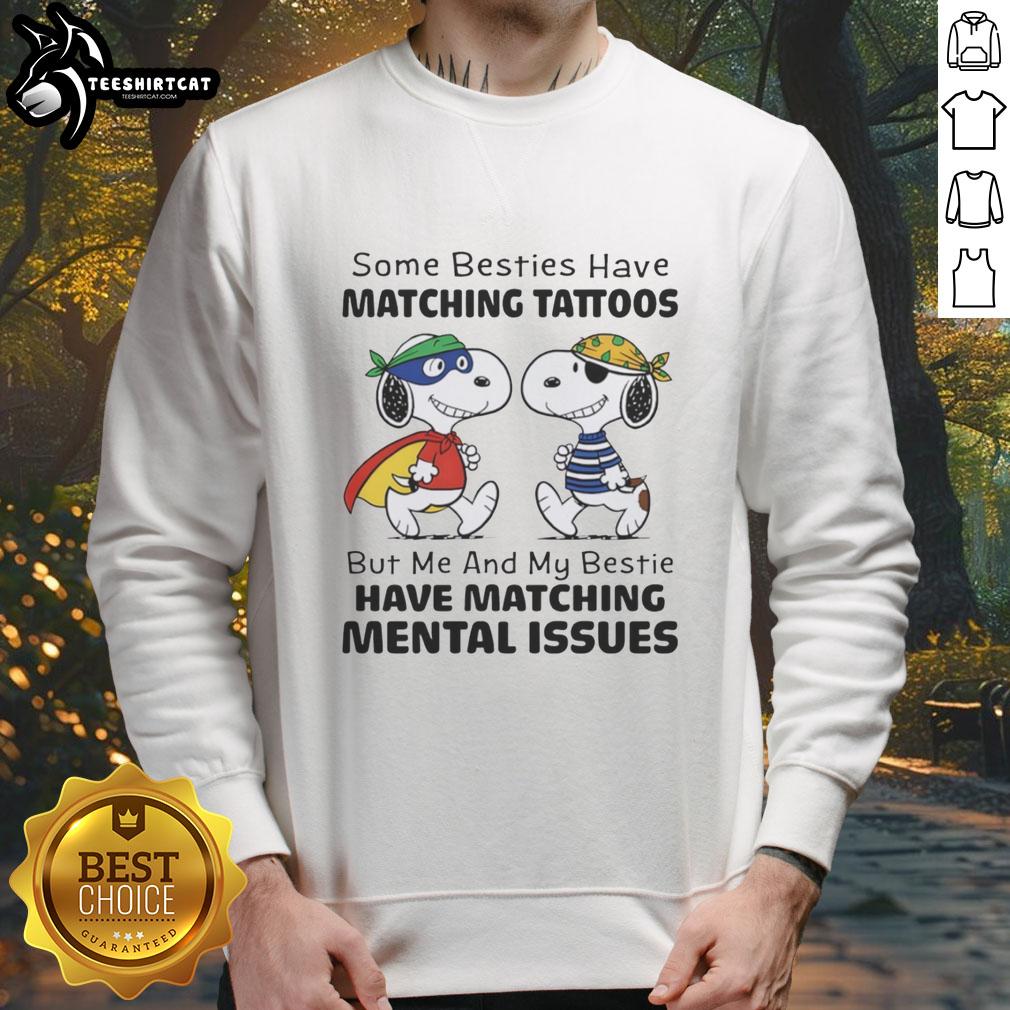 original-snoopy-some-besties-have-matching-tattoos-but-me-and-my-bestie-have-matching-mental-issues-sweatshirt Original Snoopy sweatshirt featuring a humorous quote about matching mental issues between best friends.