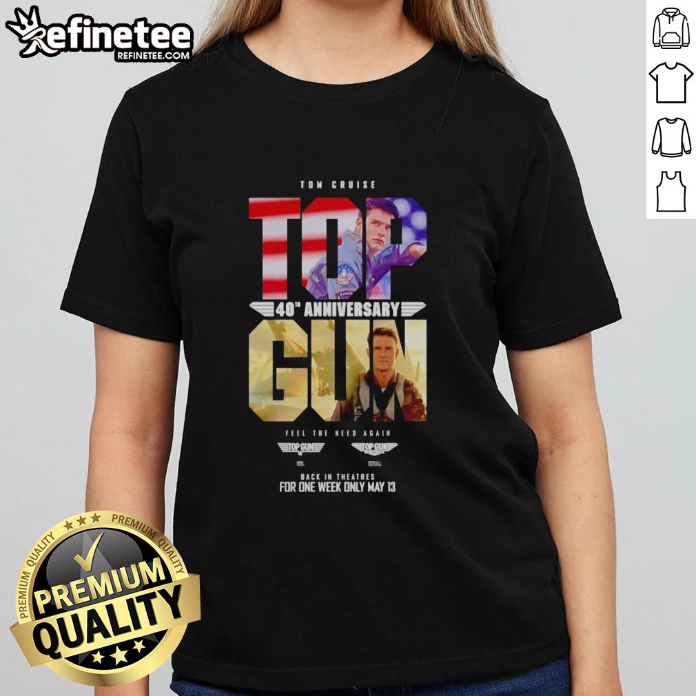 original-tom-cruise-top-gun-maverick-40th-anniversary-feel-the-need-again-for-one-week-only-may-13-ladies-tee Alt Text: Tom Cruise in Top Gun Maverick 40th Anniversary Ladies Tee, celebrating 'Feel The Need Again' for one week only.