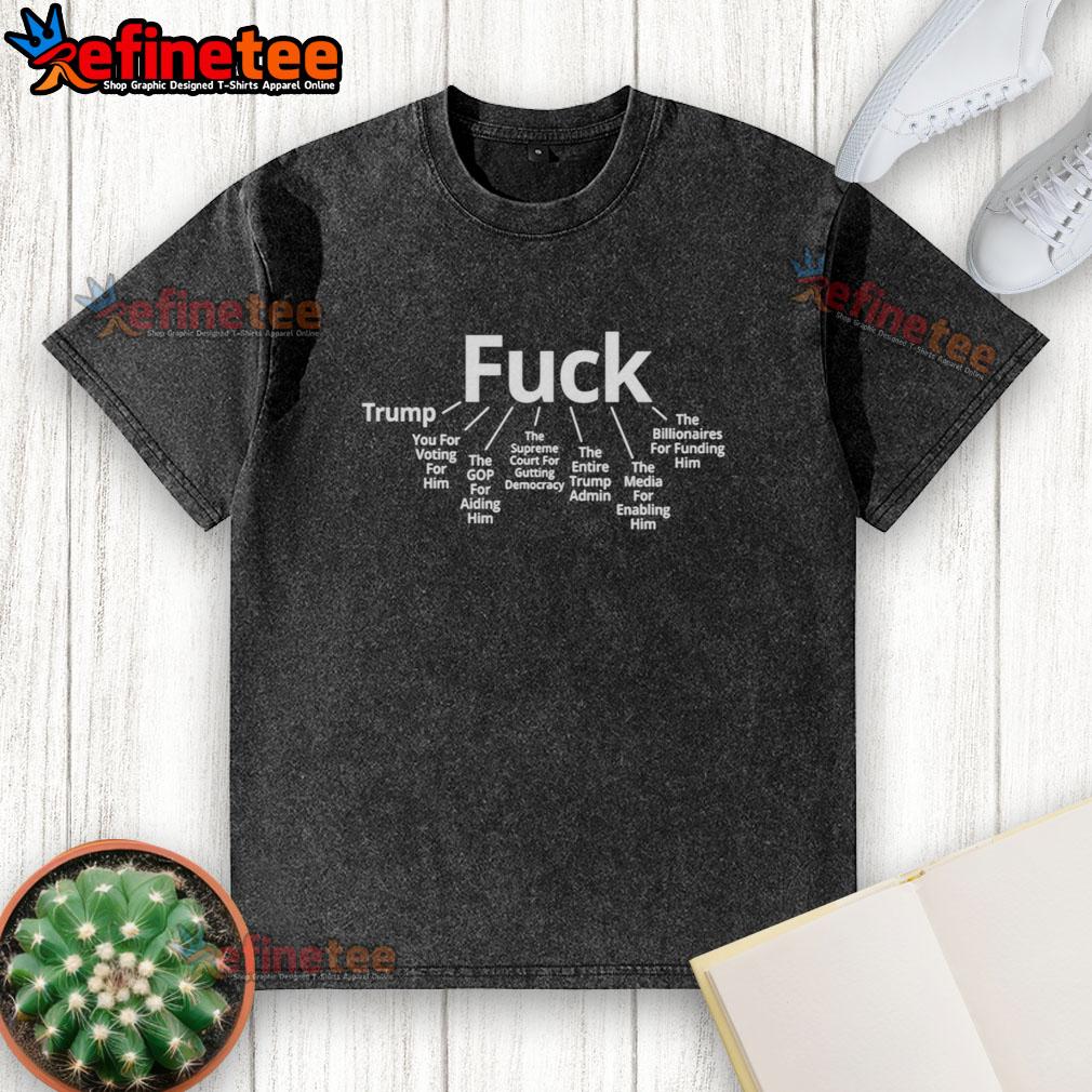 original-trmp-fuck-you-for-voting-for-him-the-supreme-court-for-gutting-democracy-washed-t-shirt Original Trump 'F* You for Voting for Him' T-Shirt, protesting Supreme Court's impact on democracy, casual wear.