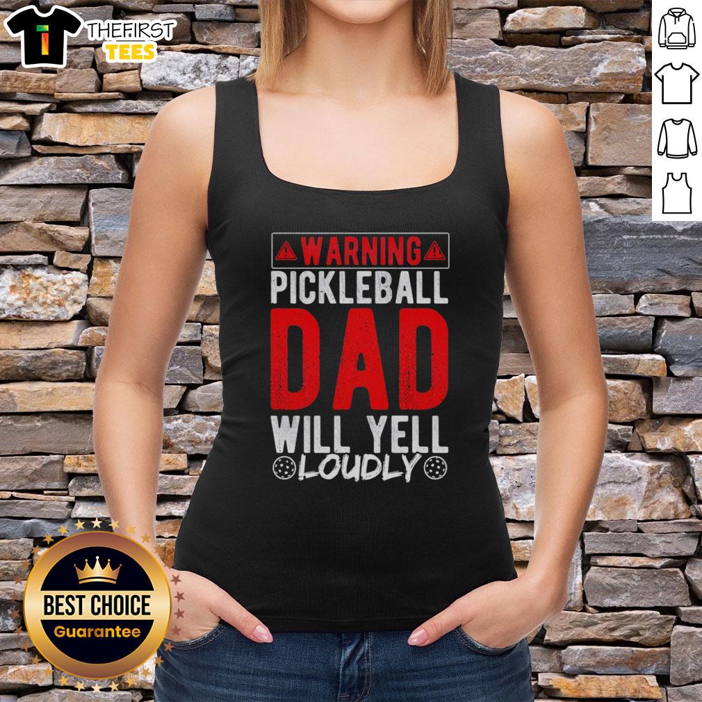 original-warning-pickleball-dad-will-yell-loudly-pickleball-dad-tank-top Original Warning Pickleball Dad Will Yell Loudly Pickleball Dad T-Shirt - Image 4