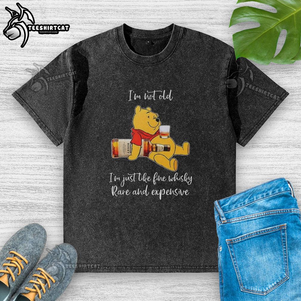original-winnie-the-pooh-im-not-old-im-just-like-fine-whisky-rare-and-expensive-washed-t-shirt Original Winnie the Pooh 'I'm Not Old, I'm Just Like Fine Whisky' rare and expensive washed t-shirt featuring classic design.