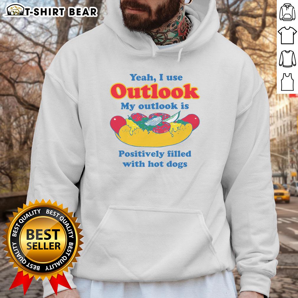 Original Yeah I Use Outlook My Outlook Is Positively Filled With Hot Dogs Hoodie Original hoodie featuring 'Yeah I Use Outlook, My Outlook is Positively Filled with Hot Dogs' graphic design.