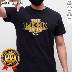 Good Green Bay Packers Pick Is In T-Shirt featuring team colors and logo, perfect for dedicated Packers fans.