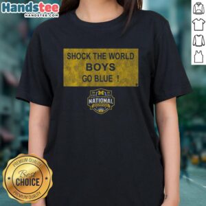 Nice Michigan Wolverines MBB 2026 National Champions Shock the World sign on a ladies tee shirt celebrating the victory.