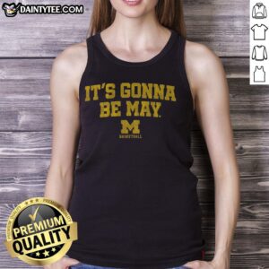 Alt Text: Nice Michigan Basketball It's Gonna Be May tank top featuring vibrant design perfect for sports fans and warm weather.