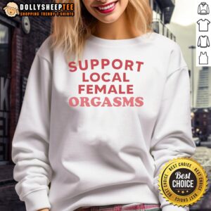 Awesome Support Local Female Orgasms red text sweatshirt displayed on a hanger against a neutral background.