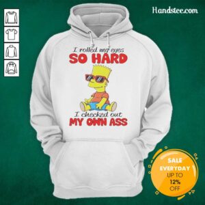 Original Simpson 'I Rolled My Eyes So Hard I Checked Out My Own Ass' hoodie featuring bold graphic design.