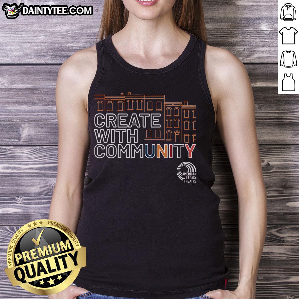 premium-american-legacy-theatre-create-with-community-tank-top Premium American Legacy Theatre Create With Community Tank Top featuring vibrant design and comfortable fit for arts enthusiasts.