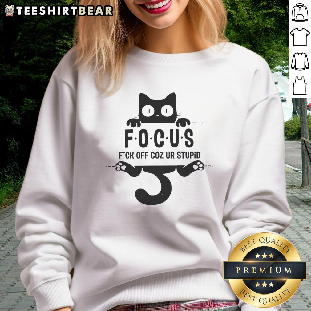 premium-black-cat-focus-fuck-off-coz-ur-stupid-sweatshirt Alt Text: Premium Black Cat Focus Fuck Off Coz Ur Stupid Sweatshirt featuring a playful cat graphic and bold text design.
