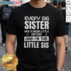 Premium 'Every Big Sister Has A Mean Little Sister' T-Shirt for little sisters, featuring playful typography and trendy design.