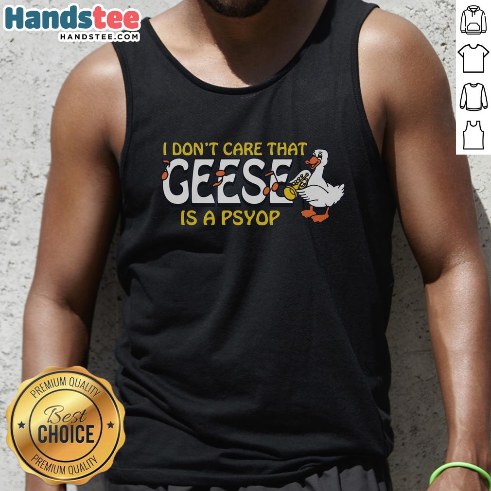 premium-i-dont-care-that-geese-is-a-psyop-tank-top Premium I Don't Care That Geese Is A Psyop tank top featuring a bold graphic design on a stylish sleeveless shirt.
