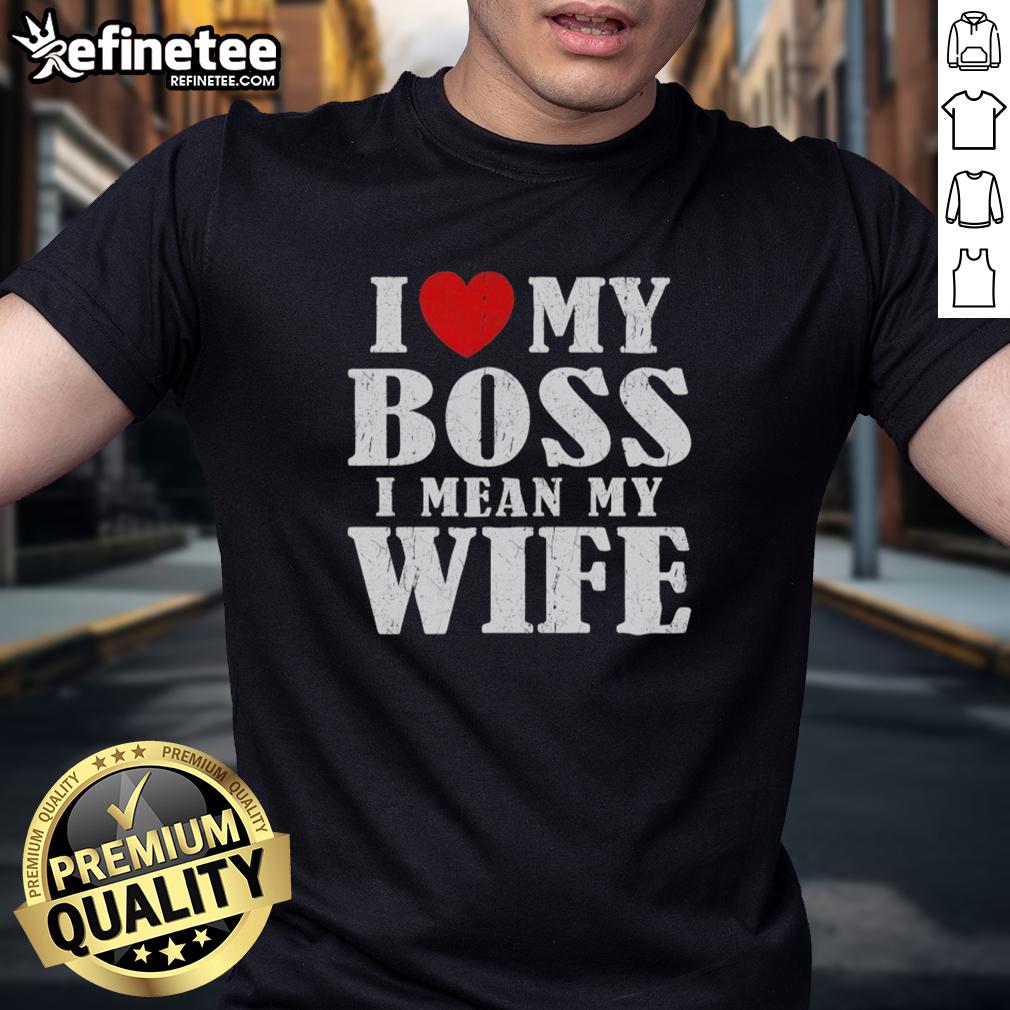 premium-i-love-my-boss-i-mean-my-wife-t-shirt-1 Premium I Love My Boss I Mean My Wife T-Shirt featuring a humorous quote, perfect gift for fun-loving husbands.