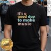 Premium 'It's A Good Day To Make Music' dynamic t-shirt featuring vibrant design, perfect for music lovers and creators.