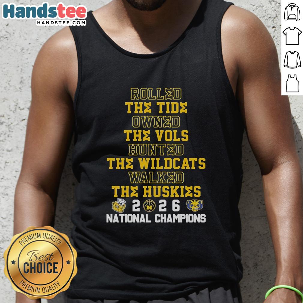 premium-michigan-wolverines-rolled-the-tide-owned-the-vols-hunted-the-wildcats-the-huskies-nc-2026-tank-top Premium Michigan Wolverines tank top featuring 2026 design celebrating victories over Tide, Vols, Wildcats, and Huskies.