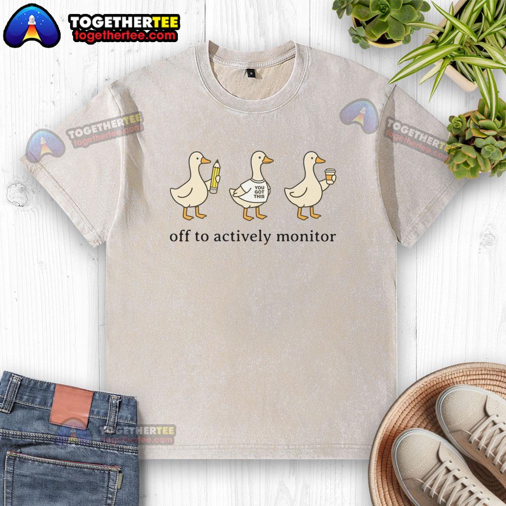 Premium Off To Actively Monitor Teacher Testing Test Day Goose Washed T Shirt Premium Off To Actively Monitor Teacher Testing Test Day Goose Washed T-Shirt, featuring a stylish design for educators.