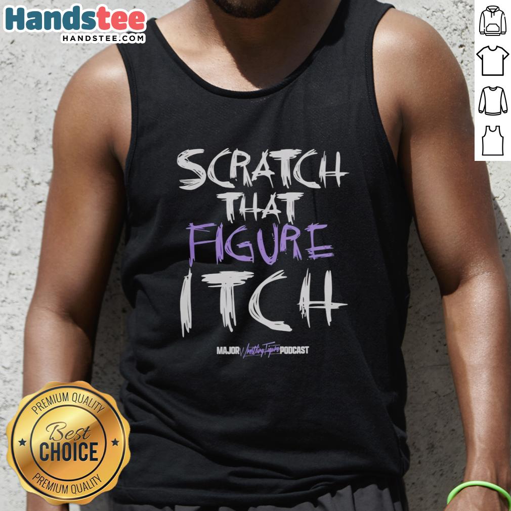 premium-scratch-that-figure-itch-logo-tank-top Premium Scratch That Figure Itch Logo Tank Top in stylish design, perfect for casual wear and fitness enthusiasts.