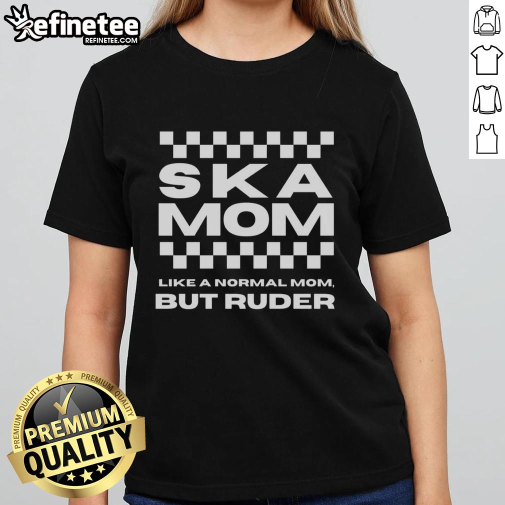 premium-ska-dad-like-a-normal-dad-but-ruder-ladies-tee Alt Text: Premium Ska Dad tee featuring Like a Normal Dad But Ruder slogan, perfect for ska music fans and stylish dads.