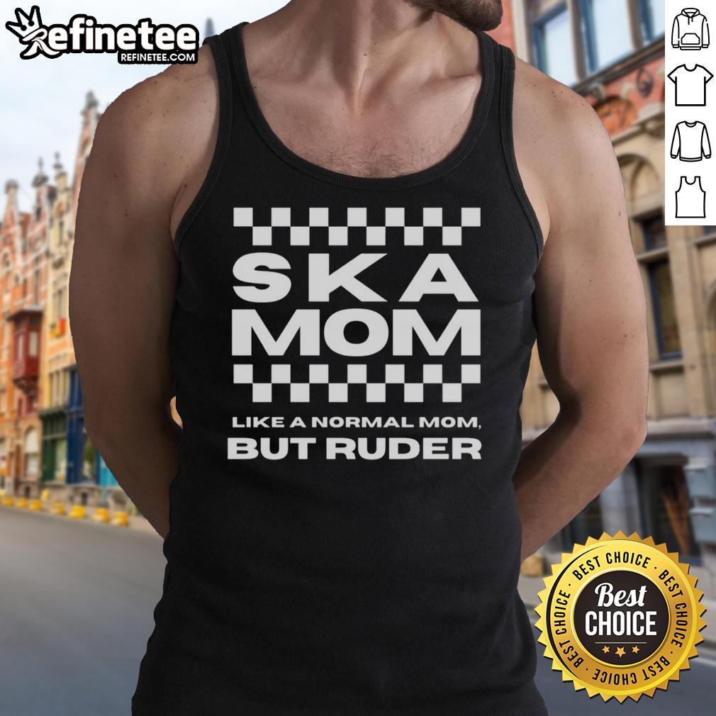 premium-ska-dad-like-a-normal-dad-but-ruder-tank-top Premium Ska Dad tank top featuring 'Like a Normal Dad but Ruder' slogan, perfect for ska music lovers and fun occasions.