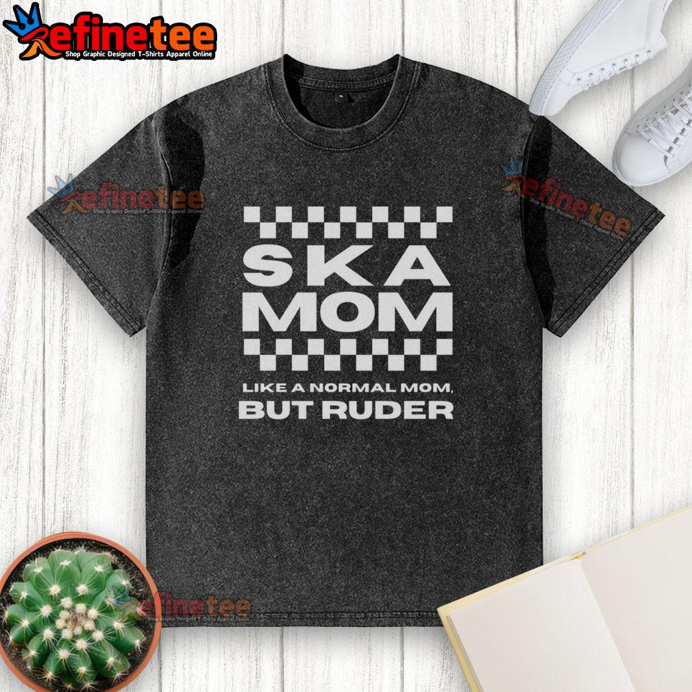 premium-ska-dad-like-a-normal-dad-but-ruder-washed-t-shirt Alt Text: Premium Ska Dad T-Shirt in washed fabric, featuring Like a Normal Dad but Ruder slogan for stylish dads.