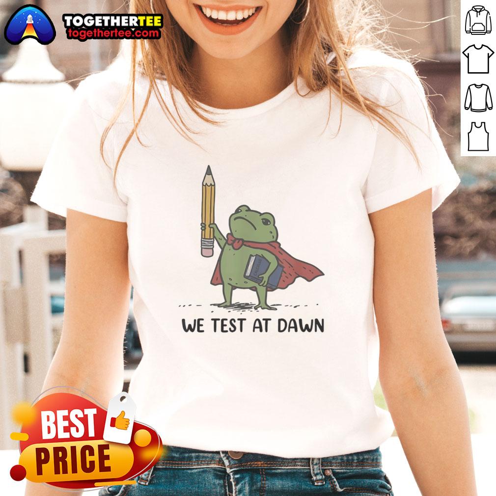 Premium Teacher Frog Holding Giant Pencil And Calculus Boook We Test At Dawn Ladies-Tee Premium teacher frog holding a giant pencil and calculus book, promoting 'We Test at Dawn' ladies tee design.