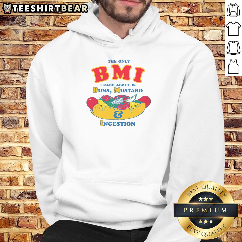 premium-the-only-bmi-i-care-about-is-buns-mustard-and-ingestion-hoodie Alt Text: Premium hoodie with humorous text: 'The Only BMI I Care About Is Buns, Mustard, and Ingestion' for food lovers.
