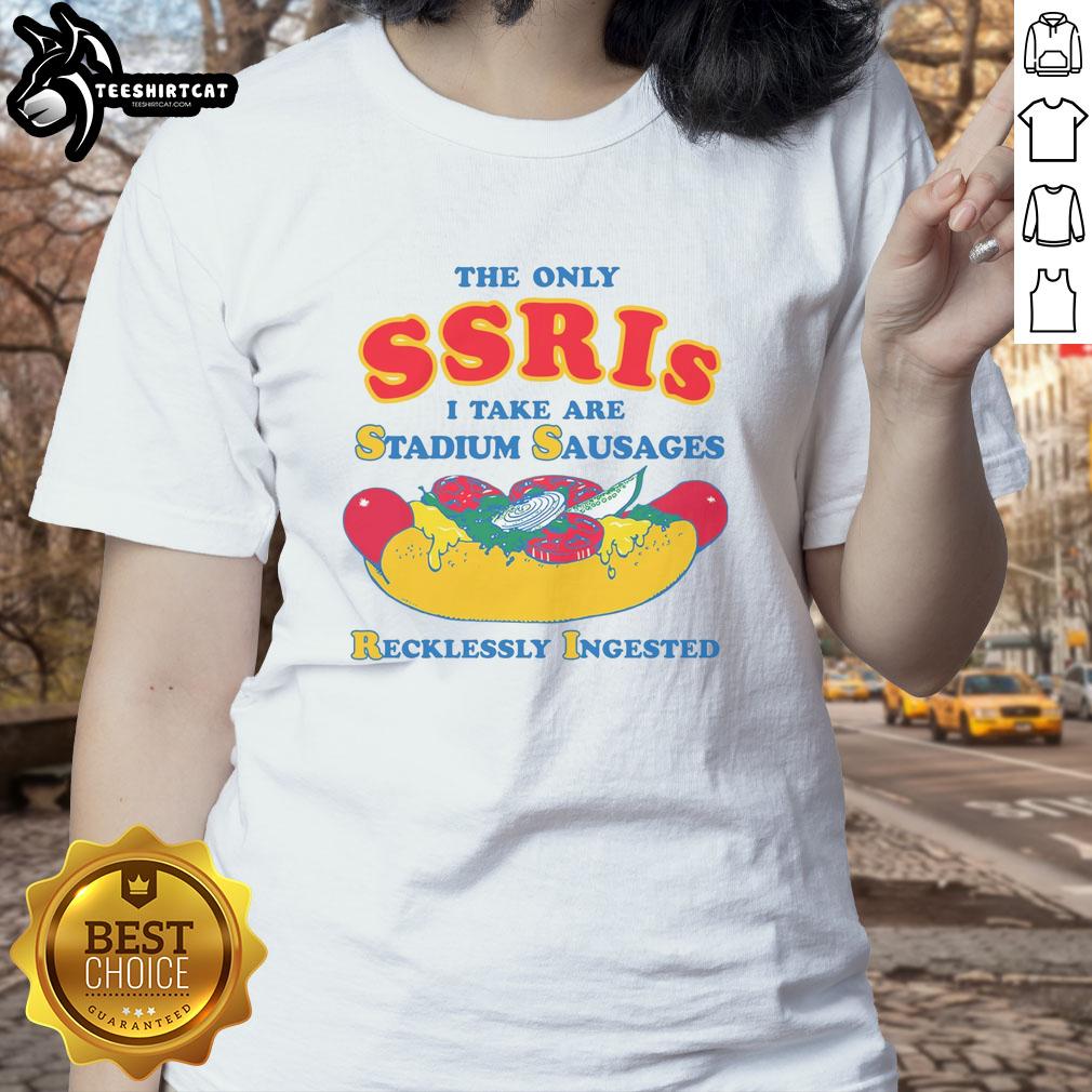 premium-the-only-ssris-i-take-are-stadium-sausages-recklessly-ingested-ladies-tee Premium ladies tee featuring 'The Only SSRIs I Take Are Stadium Sausages' design, perfect for casual outings and sports fans.
