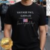 Alt Text: Premium Vyase Pa'L Carajo Go To Hell Have A Great Day T-Shirt featuring bold text on a stylish black tee.