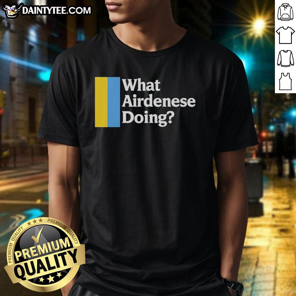 premium-what-airdenese-doing-t-shirt-1 Premium What Airdenese Doing T-Shirt featuring a stylish design, perfect for casual wear and expressing your unique style.