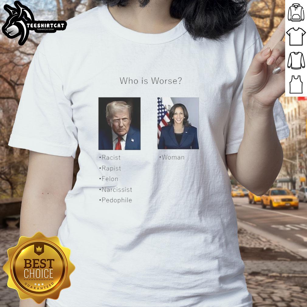 premium-who-is-worse-donald-trump-and-kamala-harris-ladies-tee Premium 'Who Is Worse: Donald Trump or Kamala Harris' Ladies Tee showcasing a humorous political design.