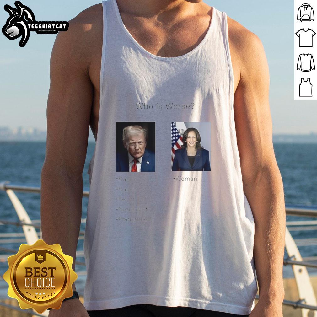 premium-who-is-worse-donald-trump-and-kamala-harris-tank-top Premium tank top featuring 'Who Is Worse: Donald Trump or Kamala Harris?' design, perfect for political debate fans.