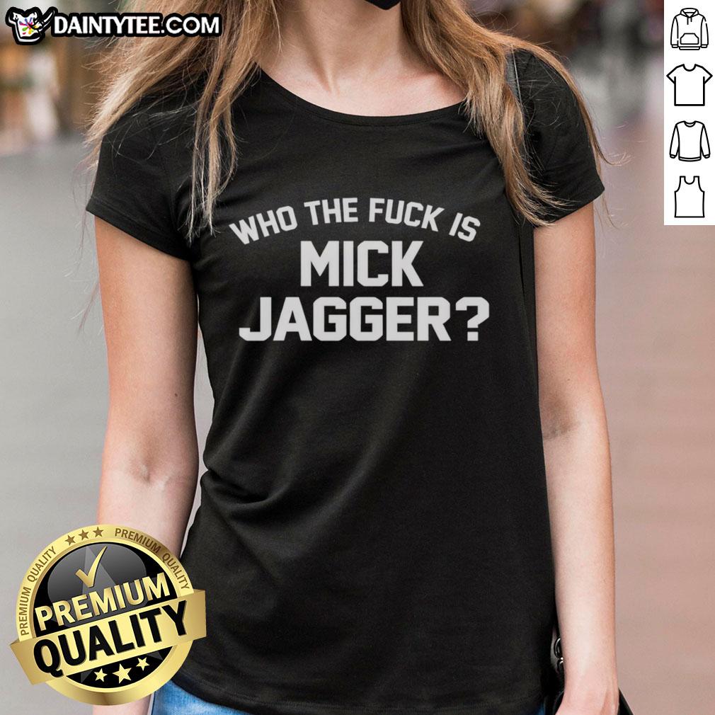 premium-who-the-fck-is-mick-jagger-ladies-tee Premium Who The F*ck Is Mick Jagger Ladies Tee featuring a stylish design, perfect for fans of classic rock.
