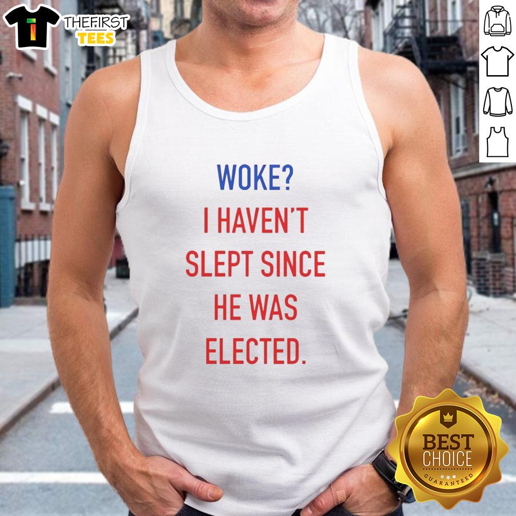 premium-woke-i-havent-slept-since-he-was-elected-anti-trump-funny-tank-top Funny anti-Trump tank top saying 'I Haven't Slept Since He Was Elected' - Premium Woke Apparel for humor and activism.