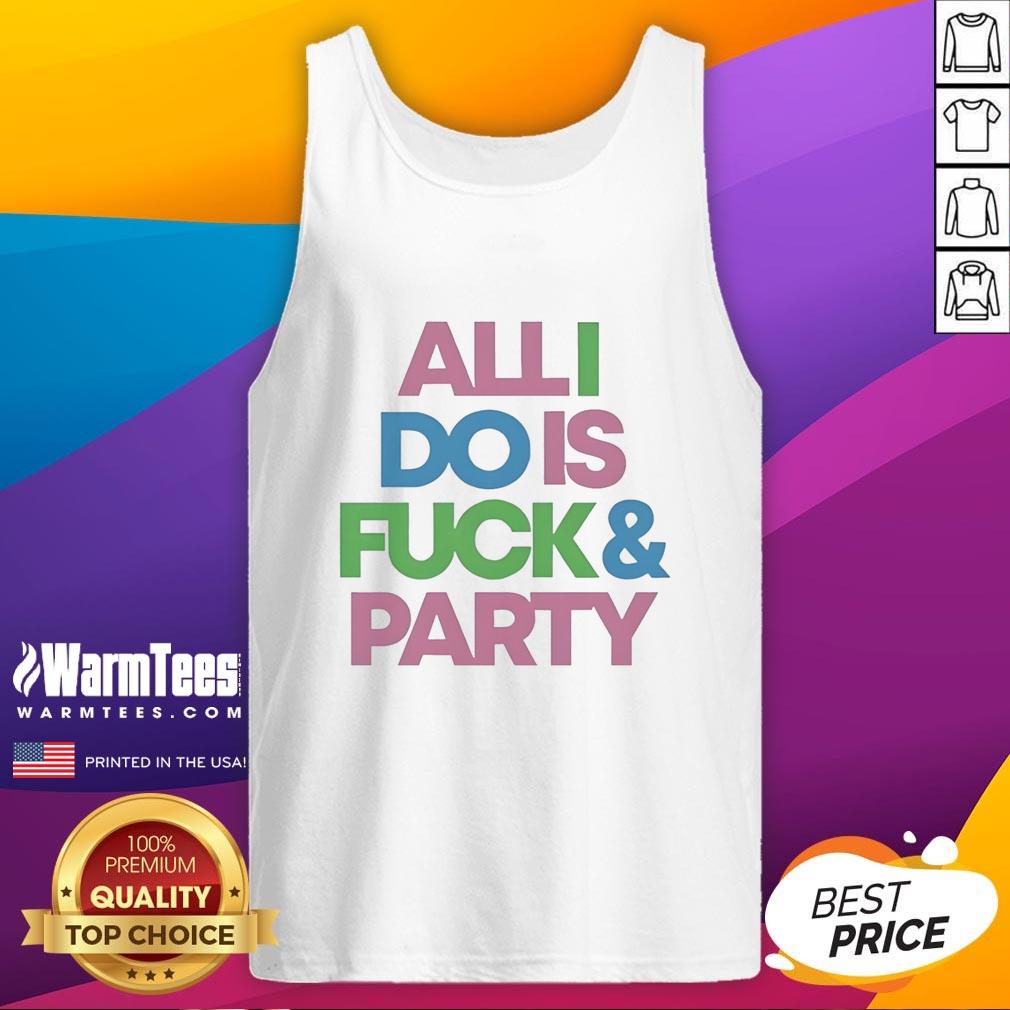 pretty-all-i-do-is-fck-and-party-tank-top Pretty All I Do Is Fck And Party tank top featuring bold text design, perfect for casual summer outings and parties.