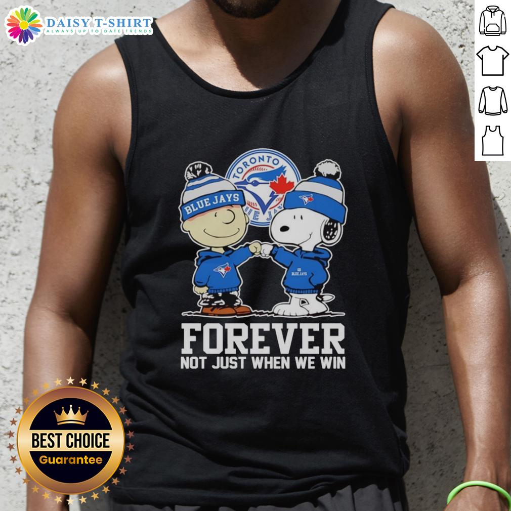 Pretty Charlie Brown Fist Pump Snoopy With Outfit Of Toronto Blue Jays Forever Not Just When We Win Tank Top Alt Text: Charlie Brown fist pump with Snoopy in Toronto Blue Jays tank top, celebrating team spirit forever, not just during wins.