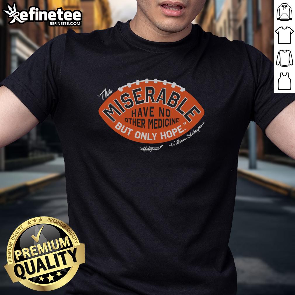 pretty-csc-the-miserable-have-no-medicine-but-only-hope-t-shirt-1 Pretty Csc The Miserable Have No Medicine But Only Hope T-Shirt design featuring bold text and vibrant colors.