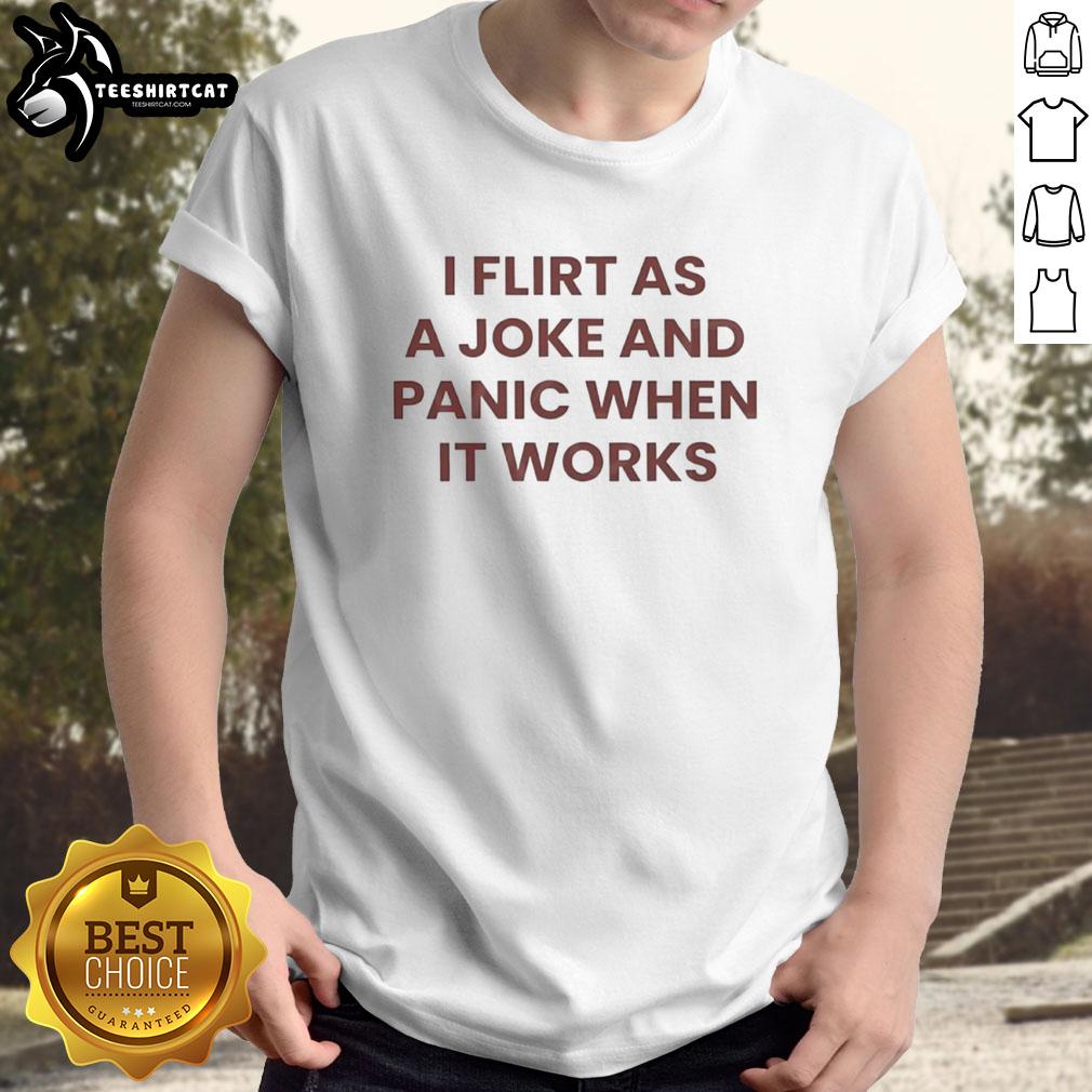 pretty-i-flirt-as-a-joke-and-panic-when-it-works-quote-t-shirt Pretty I Flirt As A Joke And Panic When It Works Quote T-Shirt design featuring playful text on a stylish background.