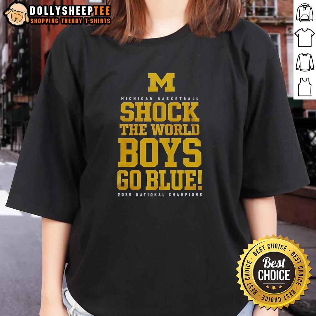 Pretty Michigan Wolverines Ncaa Men's Basketball National Champions 2026 Shock The World Boys Go Blue Ladies-Tee 2026 Michigan Wolverines NCAA Men's Basketball National Champions tee, celebrating 'Shock The World' and 'Go Blue' spirit.