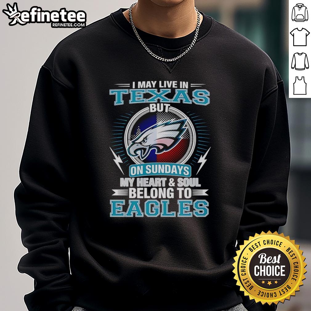 pretty-philadelphia-eagles-i-may-live-in-texas-but-on-sundays-my-heart-and-soul-belong-to-eagles-sweatshirt Alt Text: Cozy Philadelphia Eagles sweatshirt with I May Live in Texas But My Heart Belongs to the Eagles slogan.