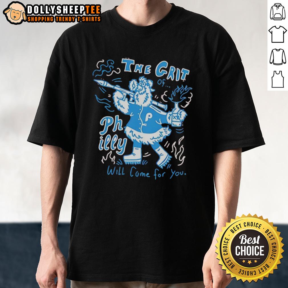 Pretty Philadelphia Phillies Mascot Holding Rocket The Grit Philly Will Come For You T-Shirt Alt Text: Pretty Philadelphia Phillies mascot holding a Rocket The Grit Philly Will Come For You t-shirt at a game.