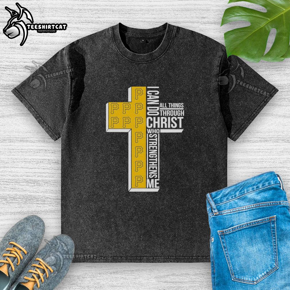 pretty-pittsburgh-pirates-i-can-do-all-things-through-christ-who-strengthens-me-washed-t-shirt Pretty Pittsburgh Pirates 'I Can Do All Things Through Christ Who Strengthens Me' washed t-shirt design for fans.