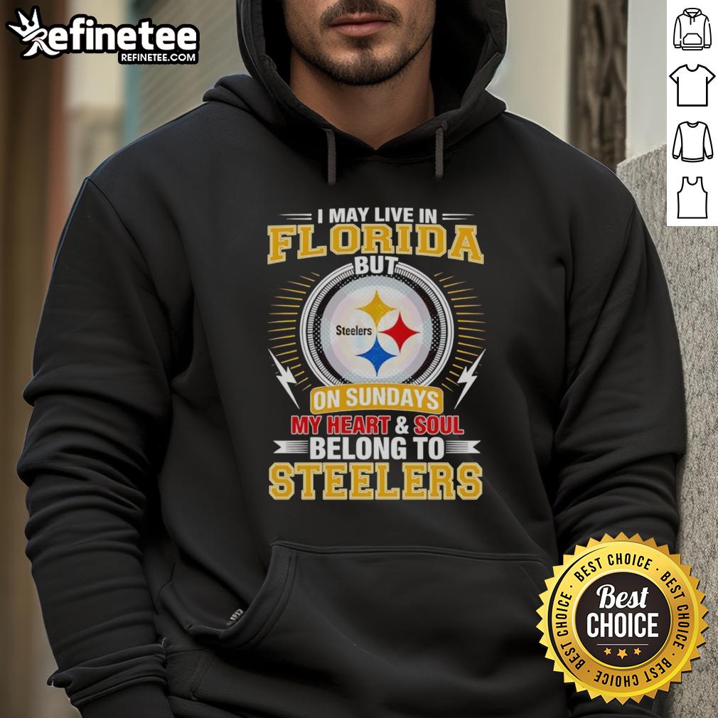 pretty-pittsburgh-steelers-i-may-live-in-florida-but-on-sundays-my-heart-and-soul-belong-to-steelers-hoodie Cozy hoodie featuring Pittsburgh Steelers logo, perfect for fans in Florida showing team spirit on Sundays.